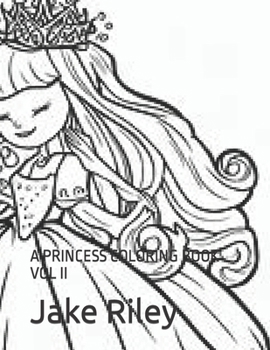 A PRINCESS COLORING BOOK VOL II