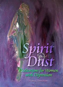 Paperback Spirit & Dust: Meditations for Women with Depression Book