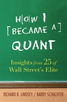 Hardcover How I Became a Quant: Insights from 25 of Wall Street's Elite Book