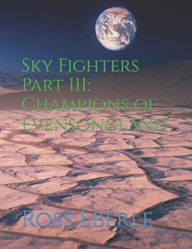 Champions of Evensongland - Book #3 of the Sky Fighters and Houndy Crunchers