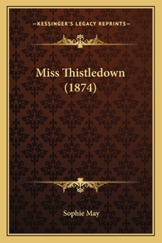 Miss Thistledown - Book #6 of the Little Prudy’s Flyaway