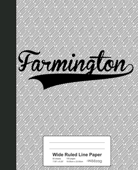 Paperback Wide Ruled Line Paper: FARMINGTON Notebook Book