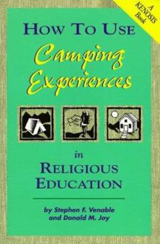 Paperback How to Use Camping Experiences in Religious Education: Transformation Through Christian Camping Book