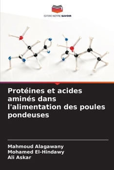 Protéines et acides aminés dans l'alimentation des poules pondeuses (French Edition)