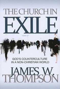 Paperback Church in Exile: God's Counterculture in a Non-Christian World Book