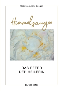 Paperback Himmelsaugen: Das Pferd der Heilerin [German] Book