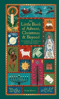 Little Book of Advent : Traditions from Around the World to Celebrate Each Day of Christmas