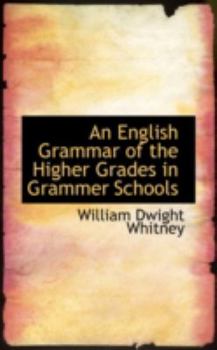 Paperback An English Grammar of the Higher Grades in Grammer Schools Book
