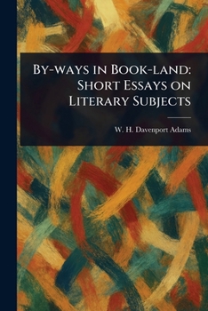 Paperback By-ways in Book-land: Short Essays on Literary Subjects Book