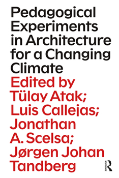 Hardcover Pedagogical Experiments in Architecture for a Changing Climate Book