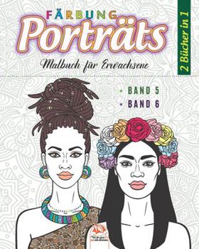 Porträts Färbung - 2 Bücher in 1: Malbuch für Erwachsene (Mandalas) - Anti-Stress - 2 Bücher in 1 (Band 5 & Band 6) (Porträts Färbung - 2  in 1) (German Edition)