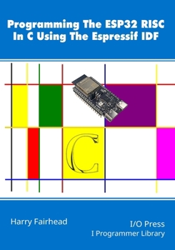 Paperback Programming The ESP32 RISC In C Using The Espressif IDF Book