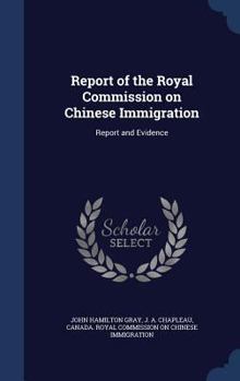 Hardcover Report of the Royal Commission on Chinese Immigration: Report and Evidence Book