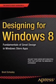 Paperback Designing for Windows 8: Fundamentals of Great Design in Windows Store Apps Book