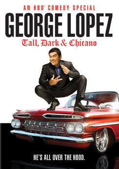 George Lopez: Tall, Dark & Chicano