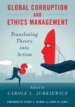 Global Corruption and Ethics Management : Translating Theory into Action