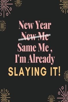 Paperback New Year Same Me, I Already Slaying It!: 2020 Weekly And Monthly Diary Planner With Inspirational Motivational Quotes Book