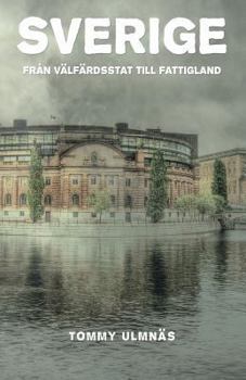 Paperback Sverige: Fr?n V?lf?rdsstat Till Fattigland [Swedish] Book