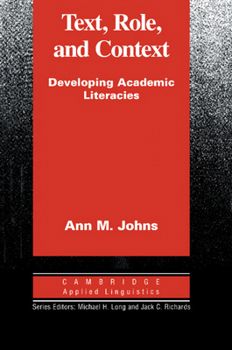 Text, Role and Context: Developing Academic Literacies - Book  of the Cambridge Applied Linguistics