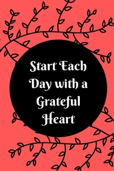 Paperback Start Each Day with a Grateful Heart: Large Print Gratitude Journal with Daily Scriptures: Gifts for Women/Teens/Seniors Book