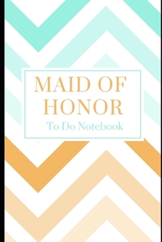 Paperback Maid of Honor: To Do Notebook: Stylish Mint Green Pale Orange Bohemian Blank Journal Notebook: Bridesmaid Proposal Things To Do: Orga Book