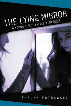 Paperback The Lying Mirror: A Young Girl s Battle With Anorexia Book