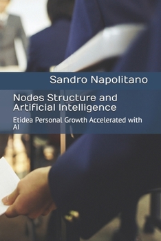 Paperback Nodes Structure and Artificial Intelligence: Etidea Personal Growth Accelerated with AI Book