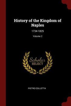 Paperback History of the Kingdom of Naples: 1734-1825; Volume 2 Book