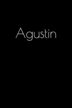 Paperback Agustin: Notebook / Journal / Diary - 6 x 9 inches (15,24 x 22,86 cm), 150 pages. Personalized for Agustin. Book