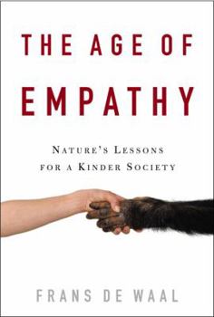 Hardcover The Age of Empathy: Nature's Lessons for a Kinder Society Book