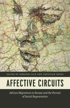 Paperback Affective Circuits: African Migrations to Europe and the Pursuit of Social Regeneration Book