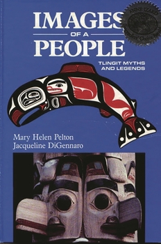 Images of a People: Tlingit Myths and Legends (World Folklore Series) - Book  of the World Folklore Series