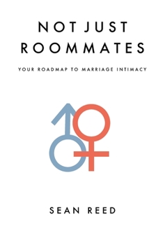 Paperback Not Just Roommates: A Roadmap To Marriage Intimacy Book