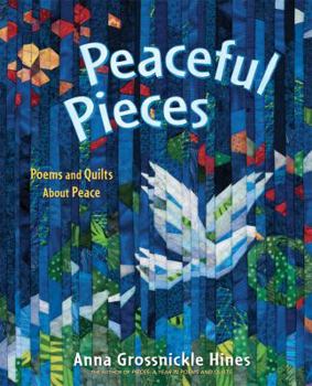 Hardcover Peaceful Pieces: Poems and Quilts about Peace Book