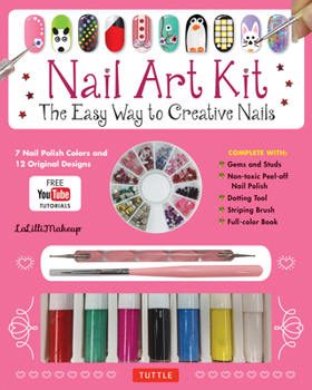 Misc. Nail Art Kit: The Easy Way to Creative Nails Book