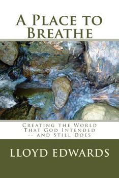 Paperback A Place to Breathe: : Building the World God Intended - and Still Intends Book