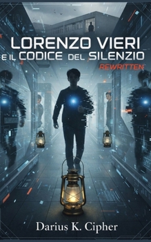 Paperback Lorenzo Vieri e il Codice del Silenzio: Rewritten [Italian] Book