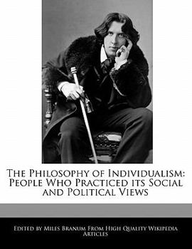 Paperback The Philosophy of Individualism: People Who Practiced Its Social and Political Views Book