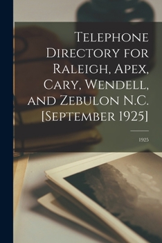 Paperback Telephone Directory for Raleigh, Apex, Cary, Wendell, and Zebulon N.C. [September 1925]; 1925 Book