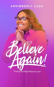 Paperback Believe Again: Finding God Right Where You Are Book