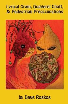 Paperback Lyrical Grain, Doggerrel Chaff, & Pedestrian Preoccupations (Black & White) Book