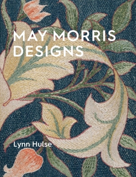 May Morris: The Essence and Soul of Beautiful Embroidery