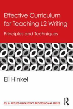 Paperback Effective Curriculum for Teaching L2 Writing: Principles and Techniques Book