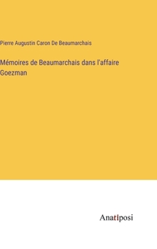 Hardcover Mémoires de Beaumarchais dans l'affaire Goezman [French] Book