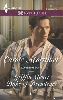 Griffin Stone: Duke of Decadence - Book #5 of the Dangerous Dukes