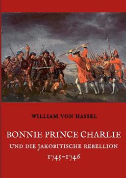 Paperback Bonnie Prince Charlie und die Jakobitische Rebellion 1745-1746 [German] Book