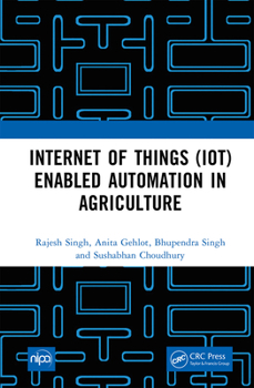 Hardcover Internet of Things (IoT) Enabled Automation in Agriculture Book