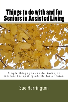 Paperback Things to do with and for Seniors in Assisted Living (The locked title has Senior's.) [Large Print] Book