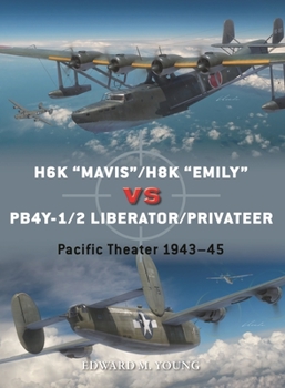 Paperback H6k "Mavis"/H8k "Emily" Vs Pb4y-1/2 Liberator/Privateer: Pacific Theater 1943-45 Book