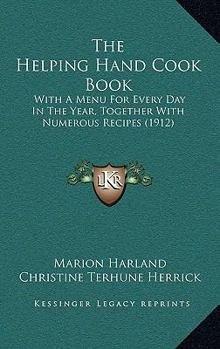 The Helping Hand Cook Book: With a Menu for Every Day in the Year, Together with Numerous Recipes